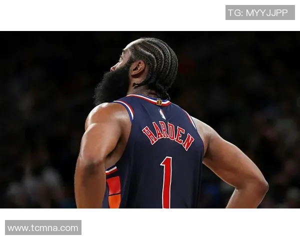 哈登状态下滑引发76人续约犹豫或将改变合同计划 哈登状态下滑引发76人续约犹豫或将改变合同计划